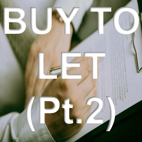 Buy To Let Part 2