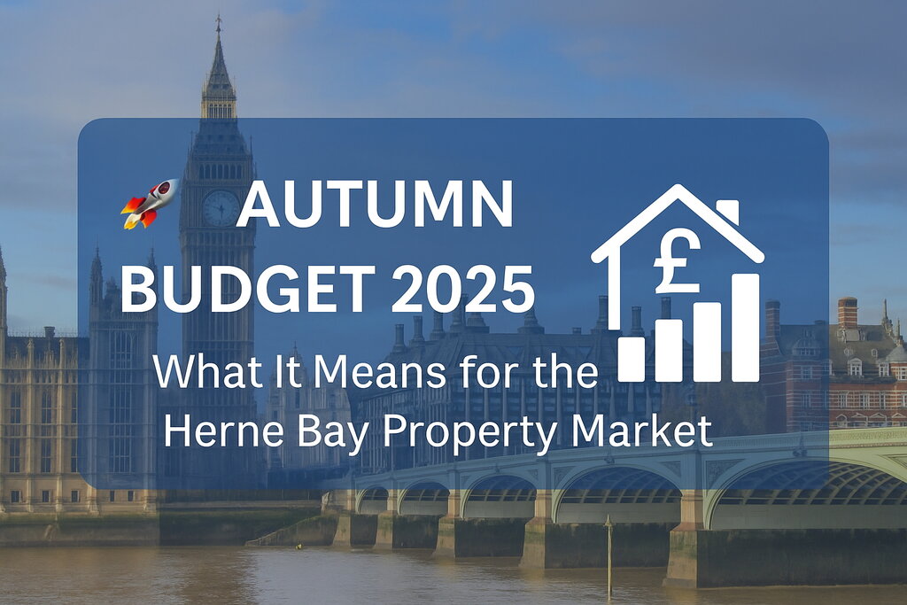 Autumn Budget 2025: What It Means for the Herne Bay Property Market