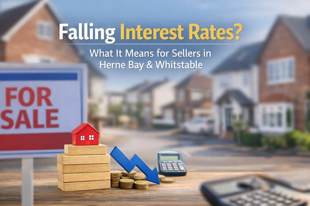 Falling Interest Rates: What It Means for Sellers in Herne Bay & Whitstable